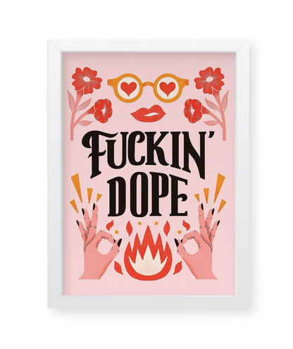 Fkin’ Dope, quirky illustration Frame, wall decor