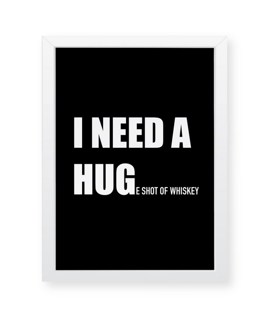 I NEED A HUGe shot, quirky illustration Frame, wall decor